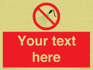 Custom prohibition Do not spray with water